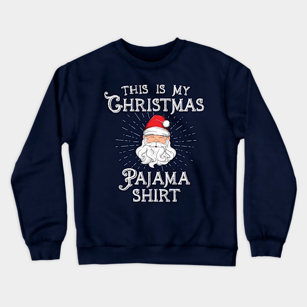 This Is My Christmas Shirt Funny Xmas Gift Family Santa Crewneck Sweatshirt by 14thFloorApparel